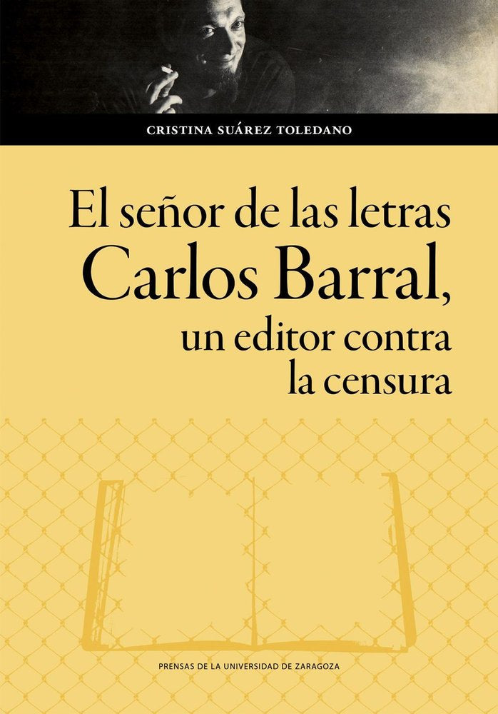 EL SEÑOR DE LAS LETRAS CARLOS BARRAL UN EDITOR CONTRA LA C - 9788413408859 Imagen principal del producto