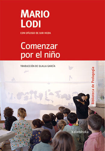 COMENZAR POR EL NIÑO | LODI, MARIO | KALANDRAKA | 9788413432304