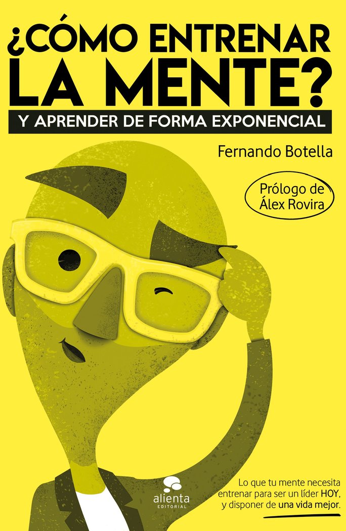 COMO ENTRENAR LA MENTE | FERNANDO BOTELLA | ALIENTA EDITORIAL | 9788413440132