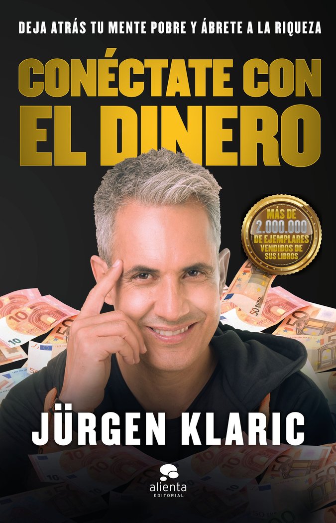CONECTATE CON EL DINERO | JÜRGEN KLARIC | ALIENTA EDITORIAL | 9788413440439 Imagen principal del producto