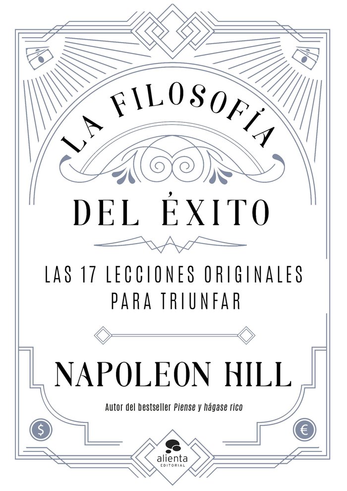 LA FILOSOFIA DEL EXITO | NAPOLEON HILL | ALIENTA EDITORIAL | 9788413441412