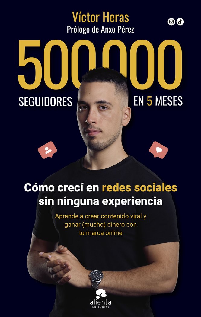 500,000 SEGUIDORES EN 5 MESES | HERAS, VICTOR | ALIENTA EDITORIAL | 9788413442198 Imagen principal del producto