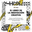 EL LIBRO DE LA MEDITACION CREATIVA - 9788413442679