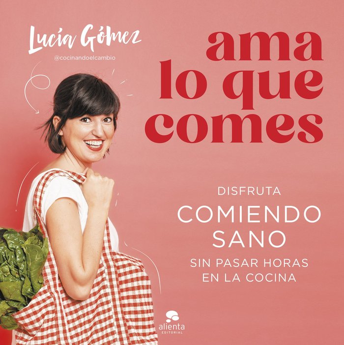 AMA LO QUE COMES - 9788413442730
