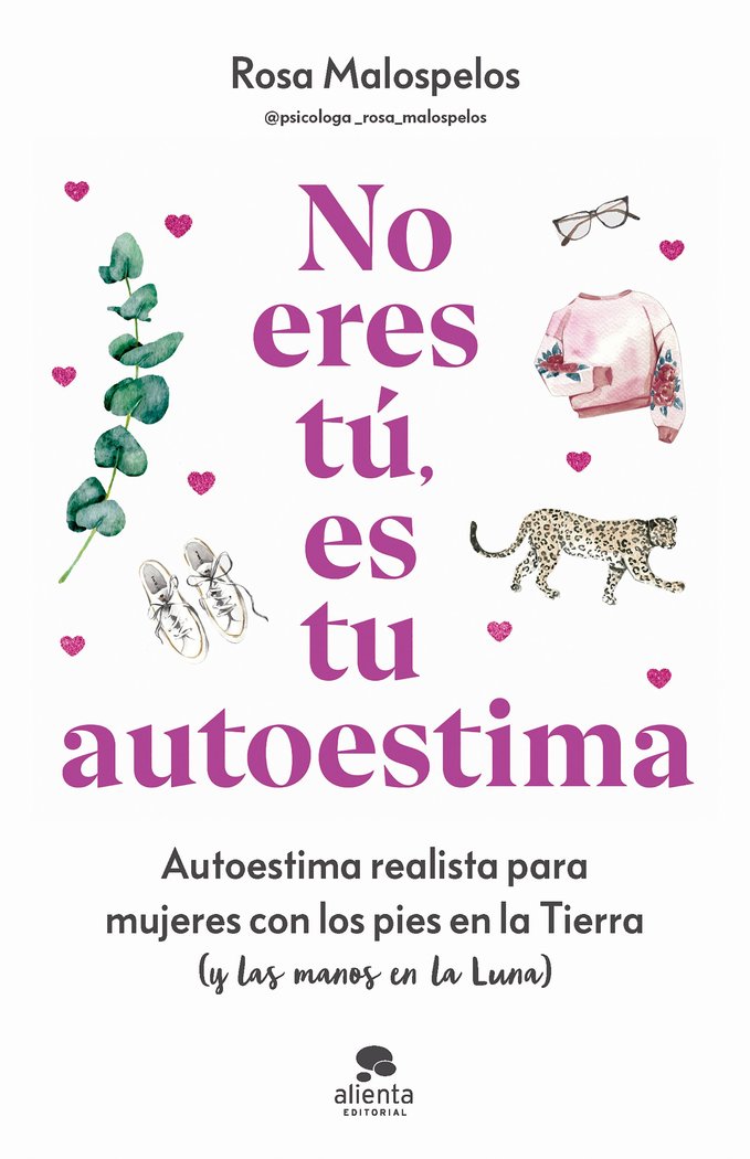 NO ERES TU ES TU AUTOESTIMA | MALOSPELOS, ROSA | ALIENTA EDITORIAL | 9788413443508