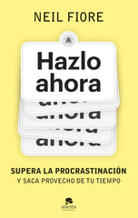 HAZLO AHORA | FIORE, NEIL | ALIENTA EDITORIAL | 9788413443539