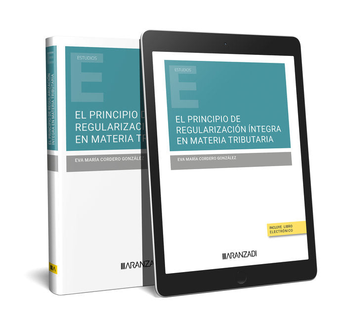 EL PRINCIPIO DE REGULARIZACION INTEGRA EN MATERIA TRIBUTARIA - 9788413453507