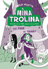 MINA TROLINA 4 QUE FARE DE GRAN | Villetta, Amelia | 9788413493442 (Bruixola (bruño cataluña))