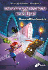 LA MAGIA DE LA LILLY 1 EL RESCAT DEL LLIBRE D'ENCANTERIS | Knister/boheme, Julia | 9788413494425 (Bruixola (bruño cataluña))