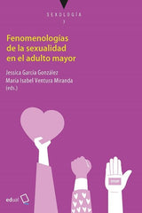 FENOMENOLOGIAS DE LA SEXUALIDAD EN EL ADULTO MAYOR | nan | UNIVERSIDAD DE ALMERIA | 9788413511139