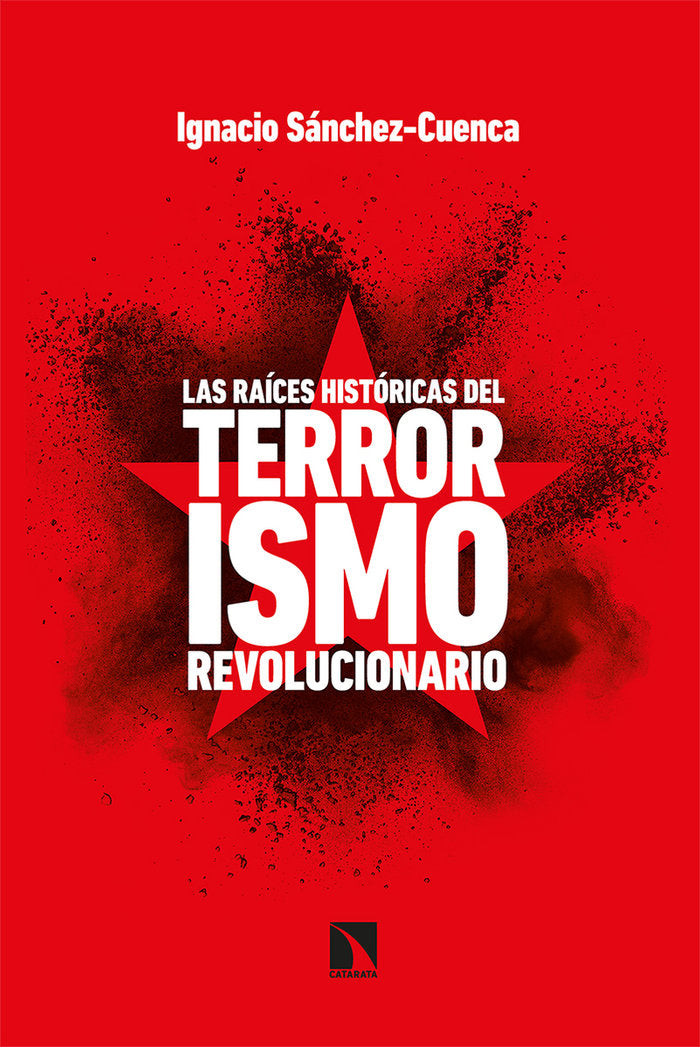 RAICES HISTORICAS DEL TERRORISMO REVOLUCIONARIOLAS - 9788413521671