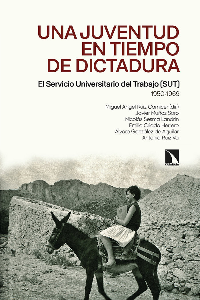UNA JUVENTUD EN TIEMPOS DE DICTADURA | CRIADO/GONZALEZ DE AGUILA | CATARATA | 9788413522302