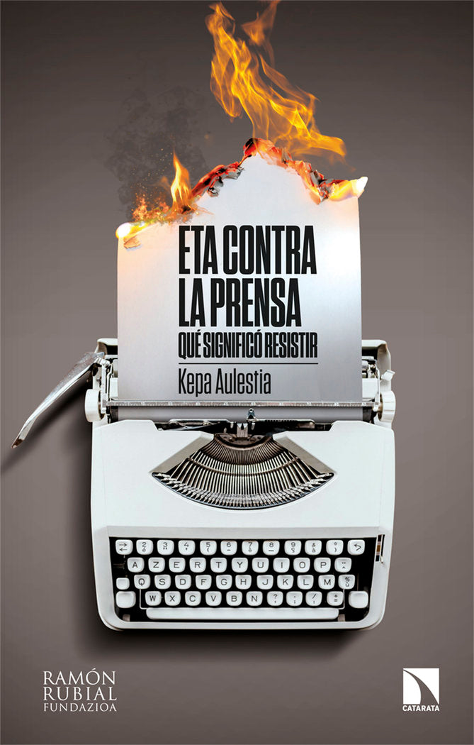 ETA CONTRA LA PRENSA | AULESTIA URRUTIA,KEPA | CATARATA | 9788413525662