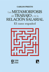 METAMORFOSIS DEL TRABAJO Y DE LA RELACION SALARIAL,LAS | PRIETO,CARLOS | CATARATA | 9788413529196