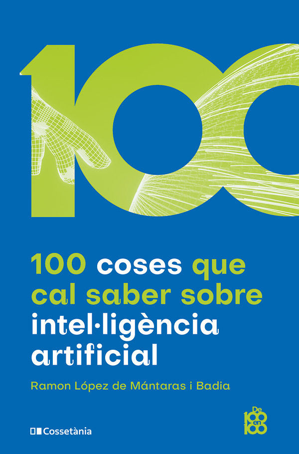 100 COSES QUE CAL SABER SOBRE INTELLIGENCIA ARTIFICIAL - 9788413562896