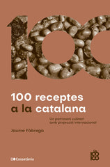 100 RECEPTES A LA CATALANA - 9788413564449