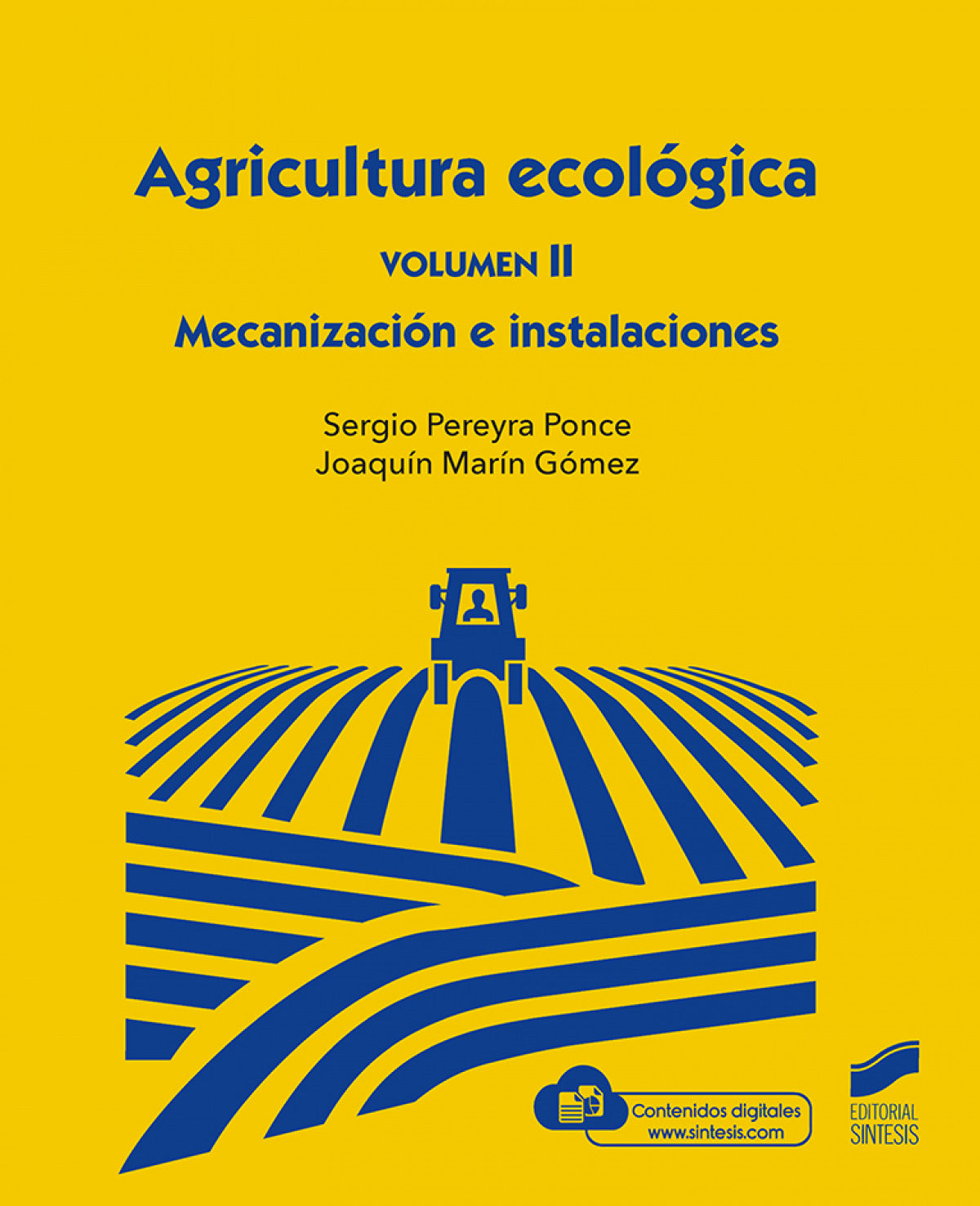 AGRICULTURA ECOLÓGICA, VOLUMEN 2: MECANIZACIÓN E INSTALACIONES - 9788413571690