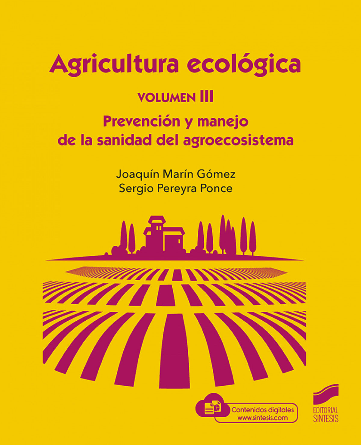 AGRICULTURA ECOLÓGICA, VOLUMEN 3: PREVENCIÓN Y MANEJO DE LA SANIDAD DEL AGROECOS - 9788413571706