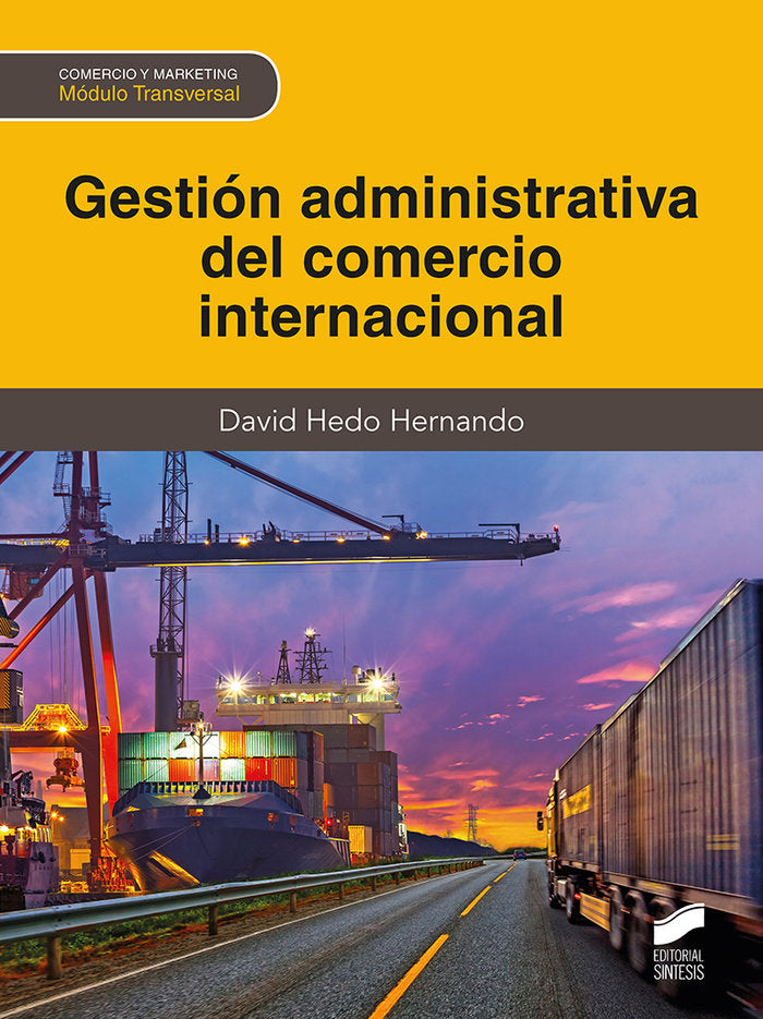 GESTION ADMINISTRATIVA DEL COMERCIO INTERNACIONAL | AA,VV | SINTESIS | 9788413572451 Imagen principal del producto