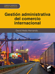 GESTION ADMINISTRATIVA DEL COMERCIO INTERNACIONAL | AA,VV | SINTESIS | 9788413572451