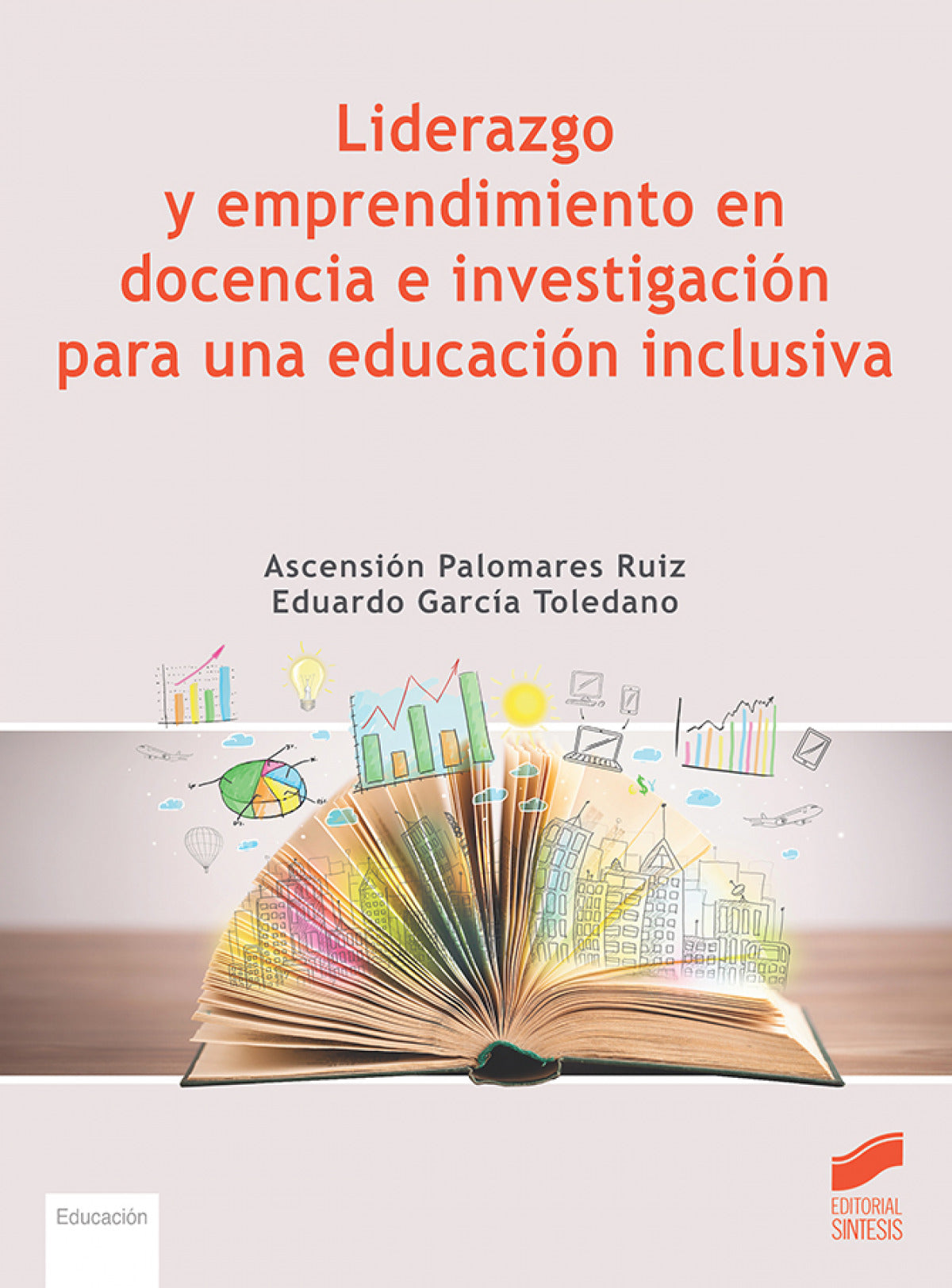 ✅ LIDERAZGO Y EMPRENDIMIENTO EN DOCENCIA E INVESTIGACIO?N PARA UNA EDUCACIO?N INCLUSIVA - 9788413572567
