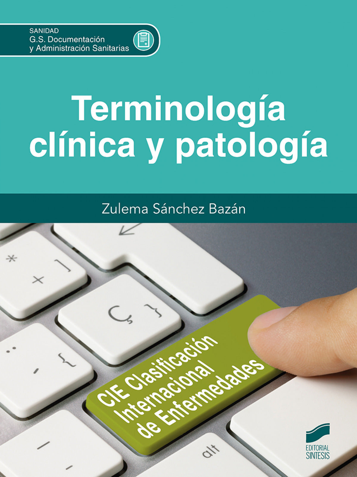 TERMINOLOGIA CLINICA Y PATOLOGIA CFGS - 9788413572666