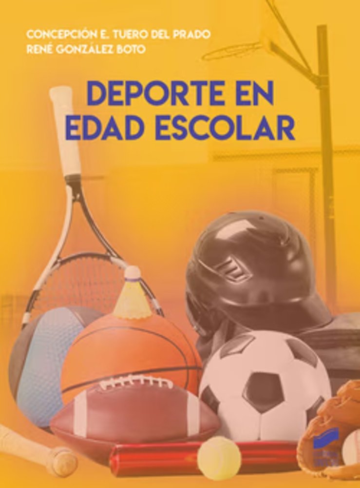 DEPORTE EN EDAD ESCOLAR | TUERO DEL PRADO,CONCEPCION E/GONZALEZ | SINTESIS | 9788413574448