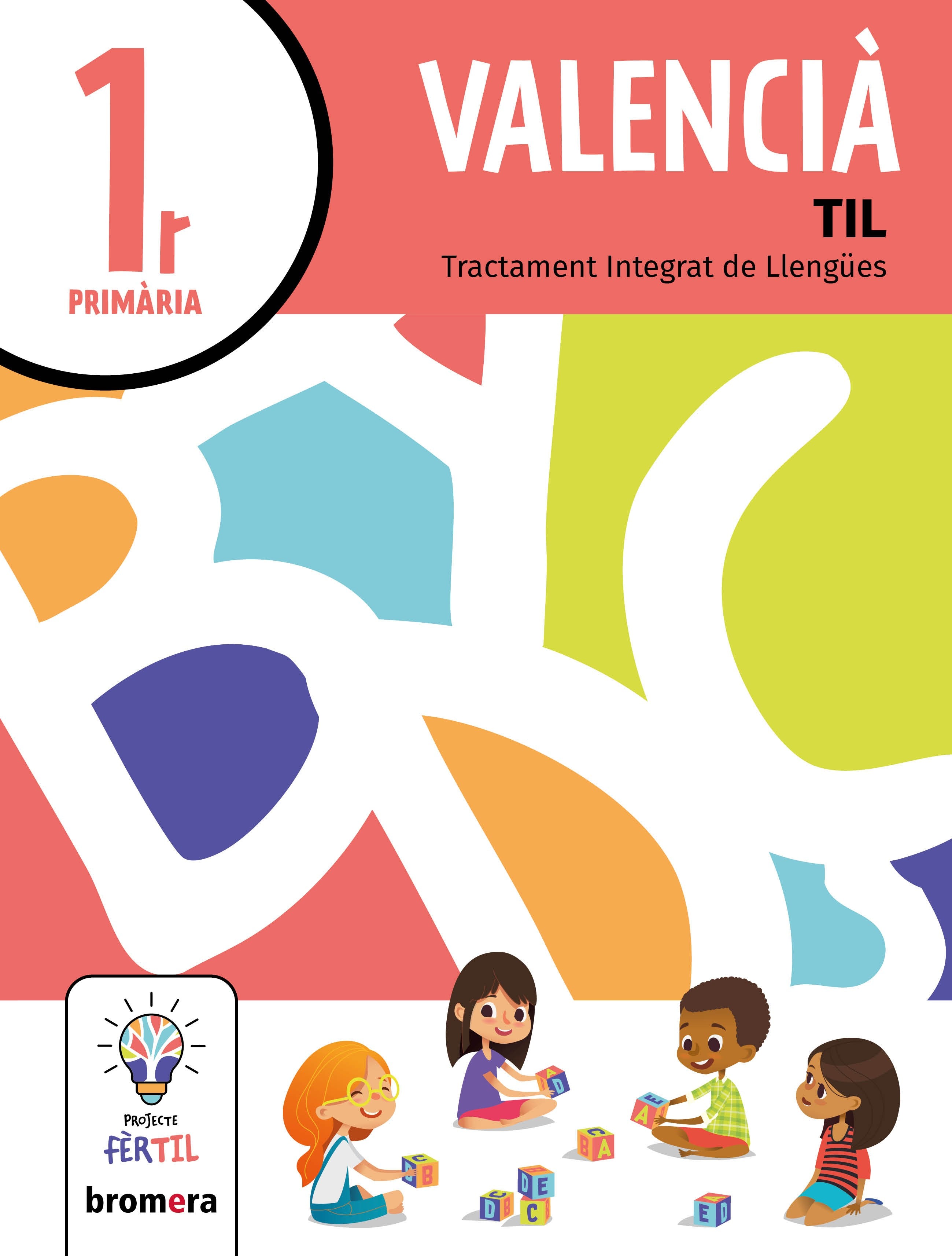 Valencià 1r EP. Projecte Fèrtil. Aa. Vv. (Edicions Bromera, S.L.) 9788413582276