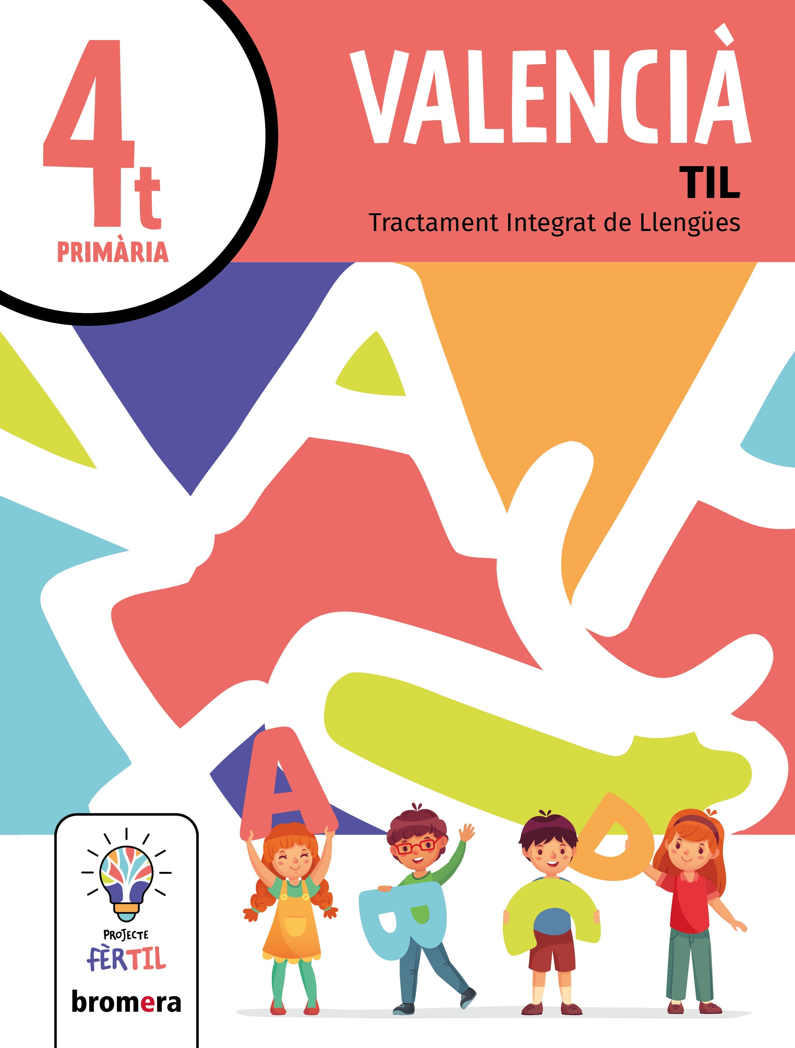 Valencià 4t EP. Projecte Fèrtil. Aa. Vv. (Edicions Bromera, S.L.) 9788413584287