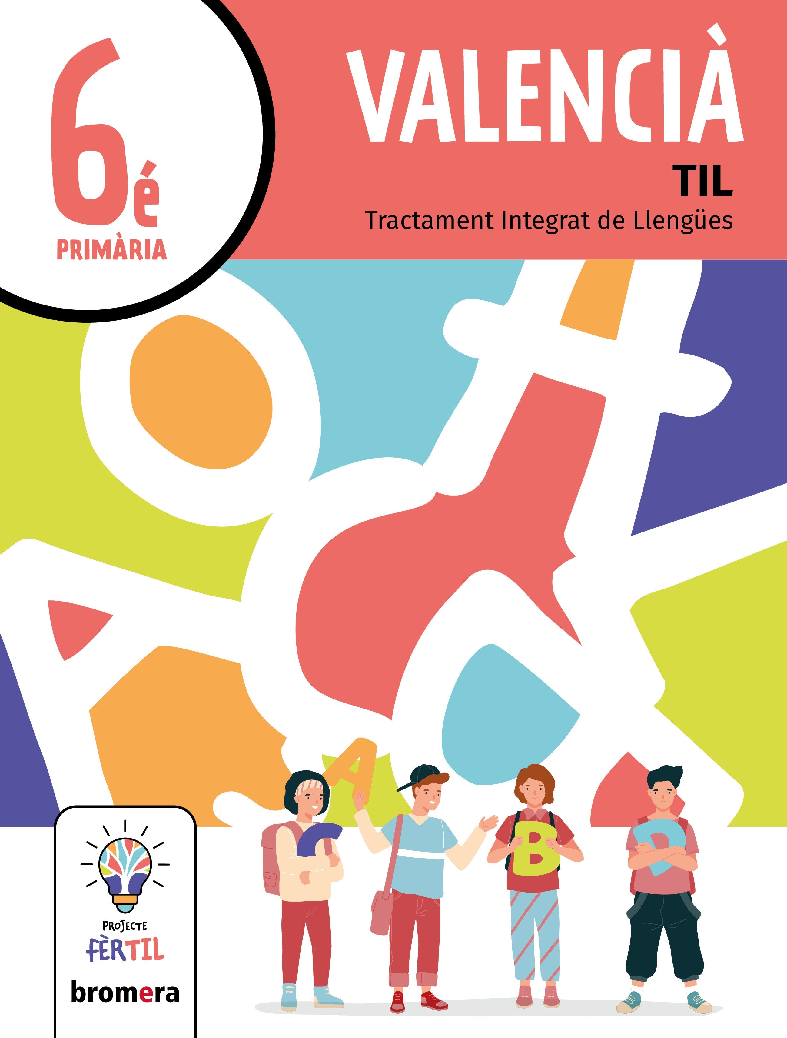 Valencià 6é EP. Projecte Fèrtil. Aa. Vv. (Edicions Bromera, S.L.) 9788413584294
