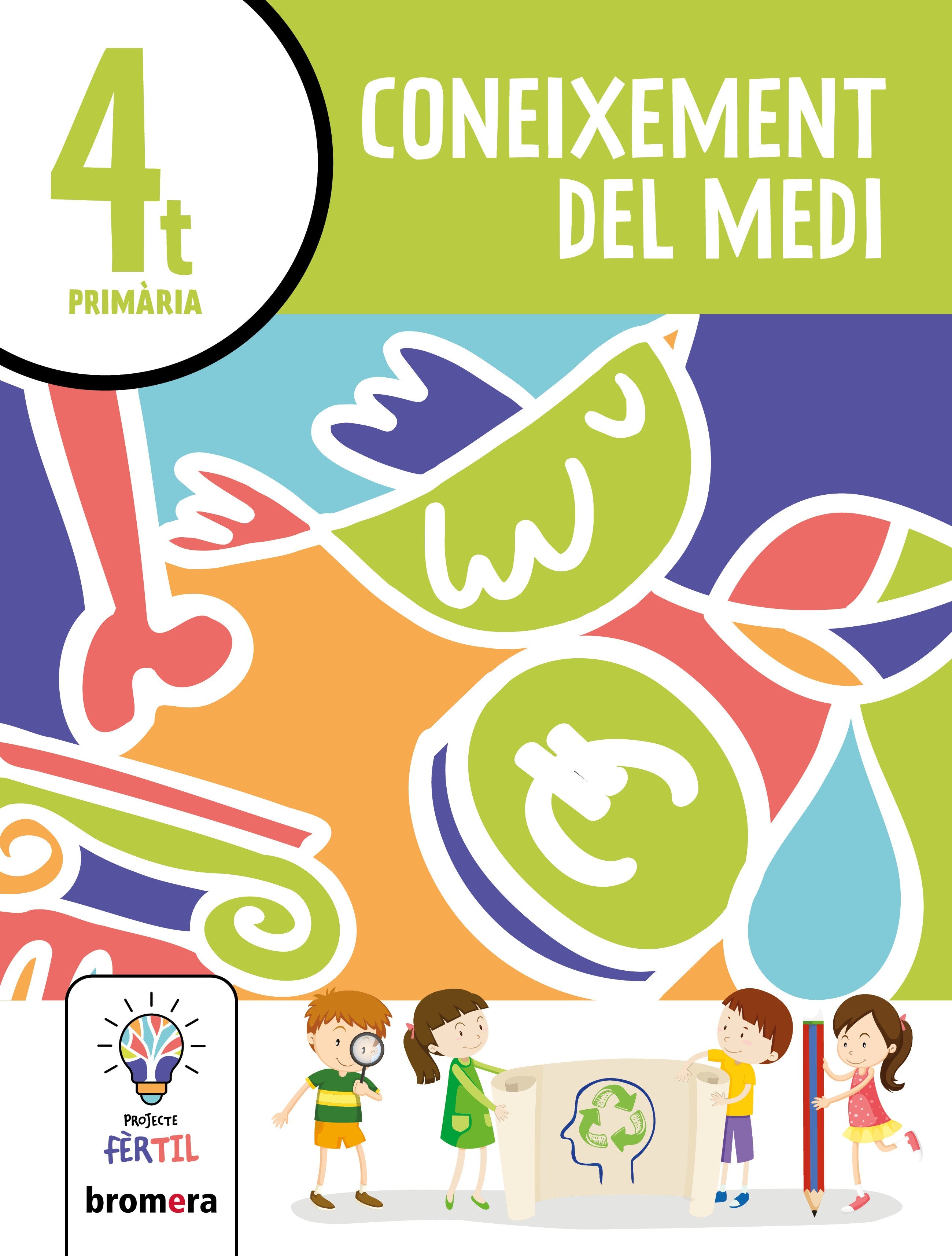 Coneixement del Medi 4t. Projecte Fèrtil. Aa. Vv. (Edicions Bromera, S.L.) 9788413584348