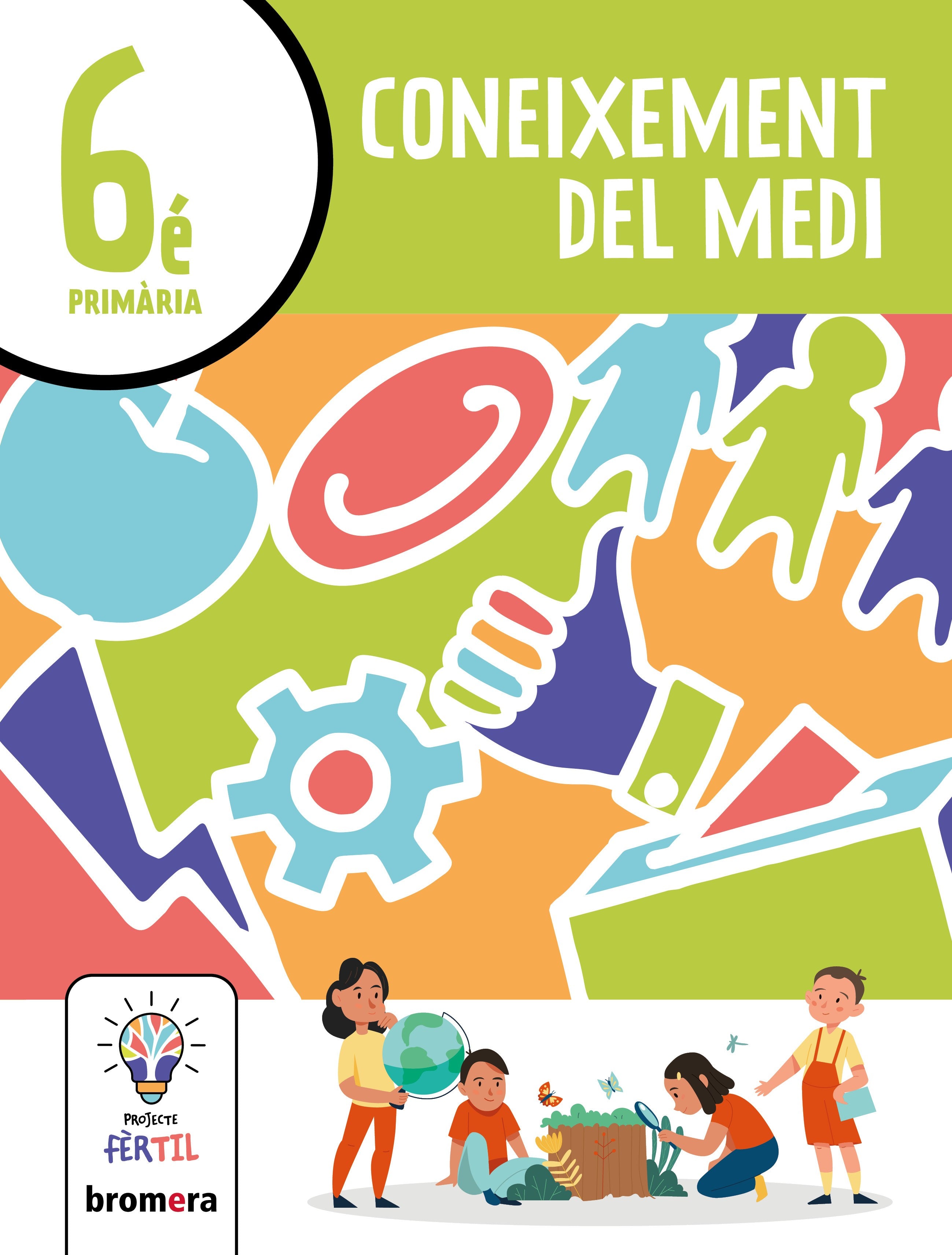 Coneixement del Medi 6é. Projecte Fèrtil. Aa. Vv. (Edicions Bromera, S.L.) 9788413584355 Imagen principal del producto