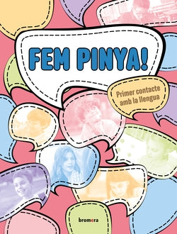 Fem pinya! Primer contacte amb la llengua (nivell A1). Aa. Vv. (Edicions Bromera, S.L.) 9788413586670