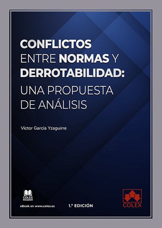 CONFLICTOS ENTRE NORMAS Y DERROTABILIDAD UNA PROPUESTA DE A - 9788413595061 Imagen principal del producto