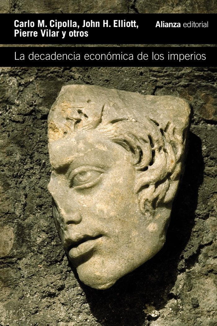 LA DECADENCIA ECONOMICA DE LOS IMPERIOS | CIPOLLA, CARLO M,/ELLIOTT, JOHN H,/VILAR | ALIANZA | 9788413626666 Imagen principal del producto