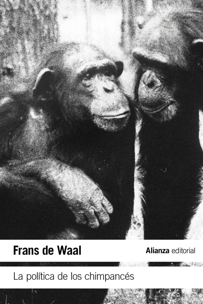 LA POLITICA DE LOS CHIMPANCES | WAAL, FRANS DE | ALIANZA | 9788413627557