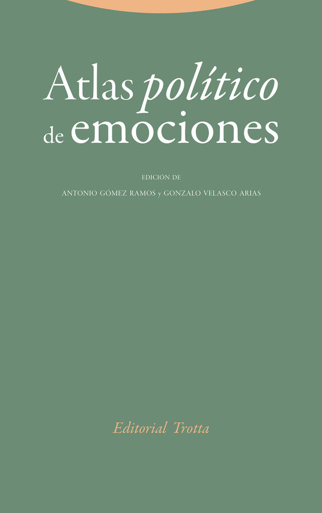 ATLAS POLITICO DE EMOCIONES | GOMEZ RAMOS, ANTONIO/VELASCO ARIAS, GONZ | TROTTA | 9788413642154