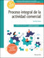 ✅ PROCESO INTEGRAL DE LA ACTIVIDAD COMERCIAL 3.ª EDICIÓN 2021 - 9788413661285