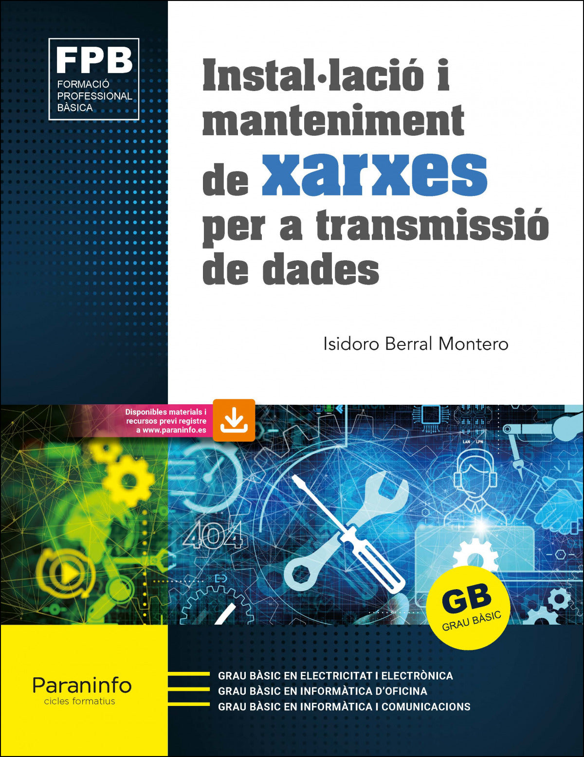 ✅ INSTAL·LACIÓ I MANTENIMENT DE XARXES PER A TRANSMISSIÓ DE DADES ED. 2021 - BERRAL MONTERO, ISIDORO - PARANINFO - 9788413661858 Imagen principal del producto