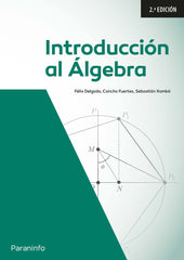 INTRODUCCION AL ALGEBRA LINEAL, 2A, EDICION | DELGADO DE LA MATA, FELIX/XAMBO DESCAMPS | PARANINFO | 9788413664972