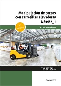MANIPULACION DE CARGAS CON CARRETILLAS ELEVADORAS 2ªED,2022 | ESCUDERO SERRANO, MARIA JOSE | PARANINFO | 9788413665108