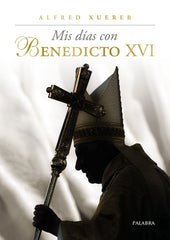 MIS DIAS CON BENEDICTO XVI - 9788413683966