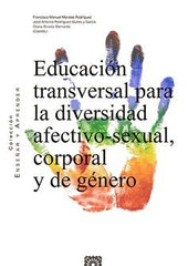 EDUCACION TRANSVERSAL PARA LA DIVERSIDAD AFECTIVO SEXUAL | MORALES ROG | COMARES | 9788413692357