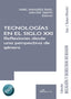 TECNOLOGIAS EN EL SIGLO XXI REFLEXIONES DE - 9788413774947