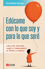 EDUCAME CON LO QUE SOY Y PARA LO QUE SERE - 9788413792200