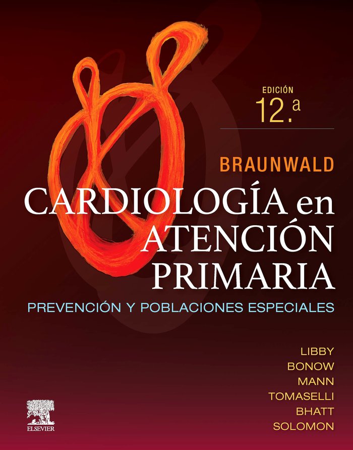 BRAUNAWALD CARDIOLOGIA EN ATENCION PRIMARIA 12ª ED - 9788413824437