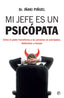 MI JEFE ES UN PSICOPATA | PIÑUEL, IÑAKI | ESFERA DE LOS LIBROS | 9788413841106