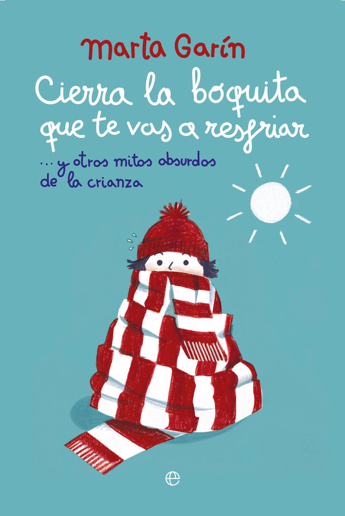 CIERRA LA BOQUITA QUE TE VAS A RESFRIAR - 9788413846583 Imagen principal del producto