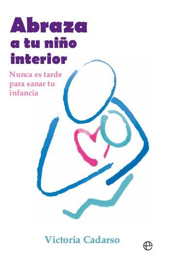 ABRAZA A TU NIÑO INTERIOR - 9788413849577