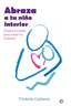 ABRAZA A TU NIÑO INTERIOR | CADARSO, VICTORIA | ESFERA DE LOS LIBROS | 9788413849577